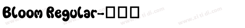 Bloom Regular字体转换 Bloom Regular字体转换
